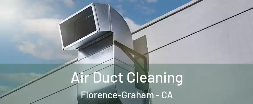  Air Duct Cleaning Florence-Graham - CA