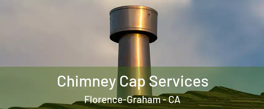  Chimney Cap Services Florence-Graham - CA