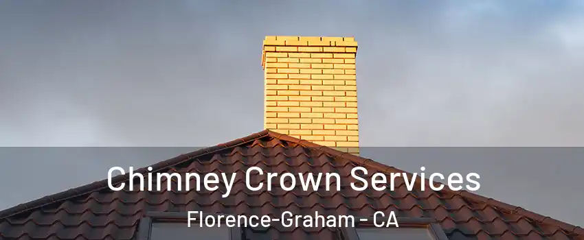 Chimney Crown Services Florence-Graham - CA