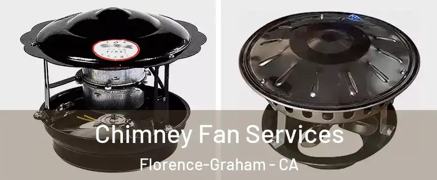  Chimney Fan Services Florence-Graham - CA