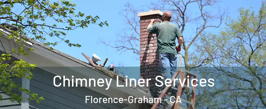  Chimney Liner Services Florence-Graham - CA