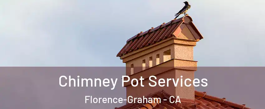  Chimney Pot Services Florence-Graham - CA
