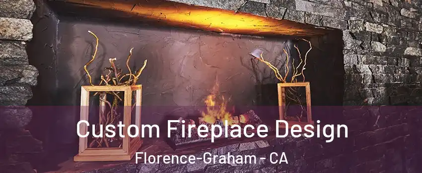  Custom Fireplace Design Florence-Graham - CA