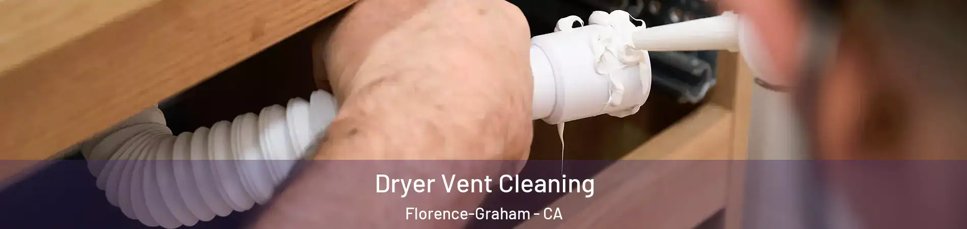  Dryer Vent Cleaning Florence-Graham - CA