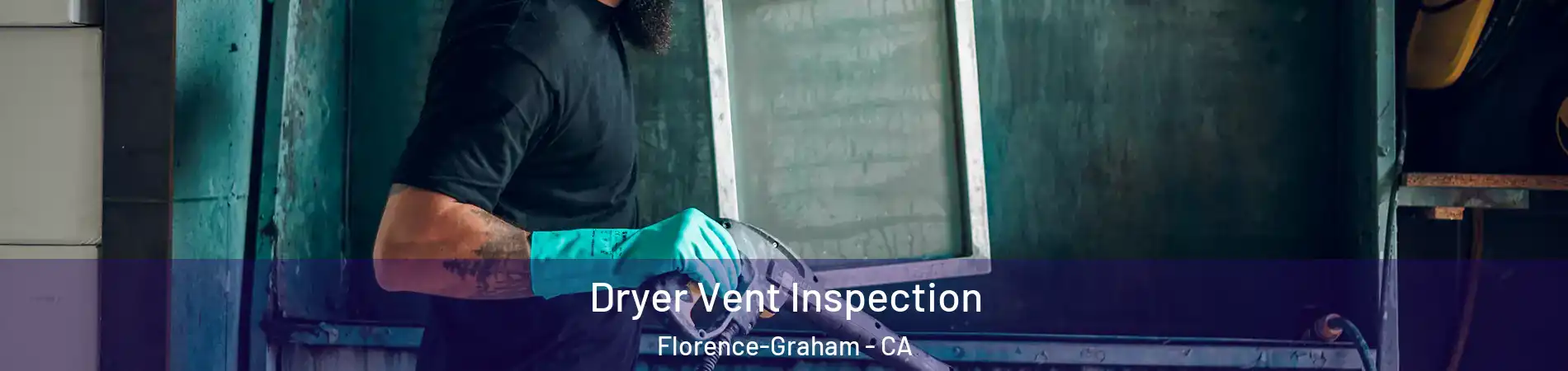  Dryer Vent Inspection Florence-Graham - CA