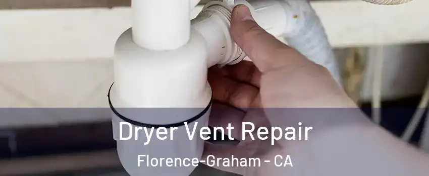  Dryer Vent Repair Florence-Graham - CA