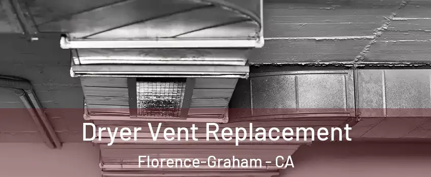  Dryer Vent Replacement Florence-Graham - CA