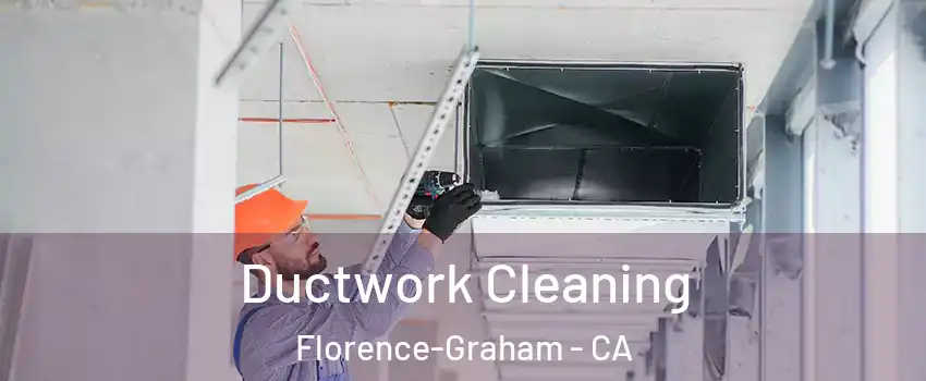  Ductwork Cleaning Florence-Graham - CA