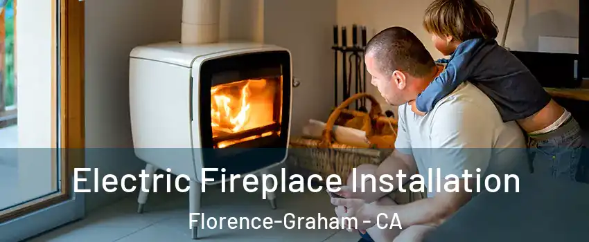  Electric Fireplace Installation Florence-Graham - CA