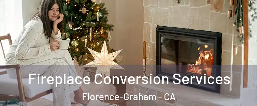  Fireplace Conversion Services Florence-Graham - CA