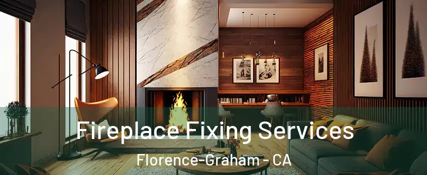  Fireplace Fixing Services Florence-Graham - CA