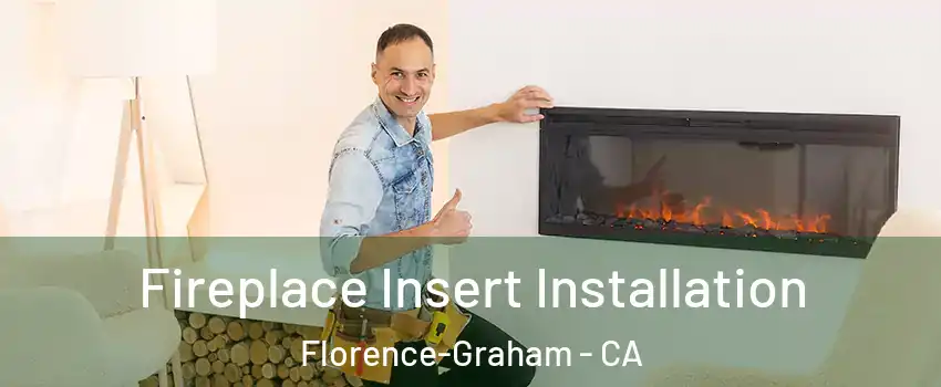  Fireplace Insert Installation Florence-Graham - CA