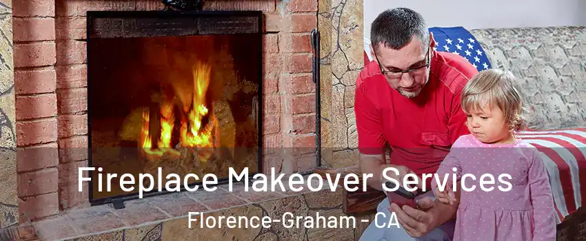  Fireplace Makeover Services Florence-Graham - CA