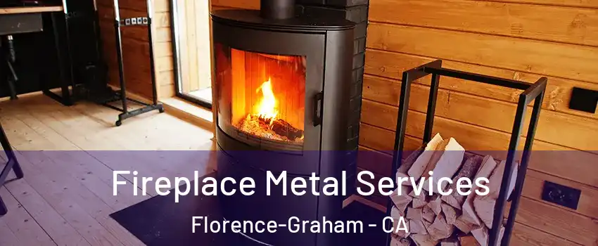 Fireplace Metal Services Florence-Graham - CA