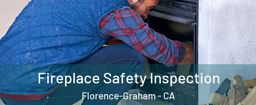  Fireplace Safety Inspection Florence-Graham - CA