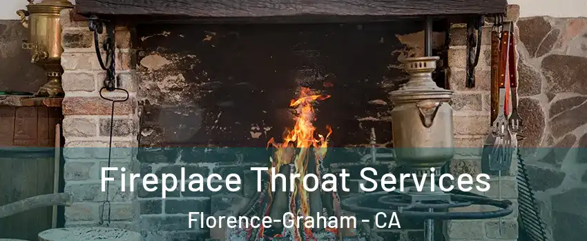  Fireplace Throat Services Florence-Graham - CA