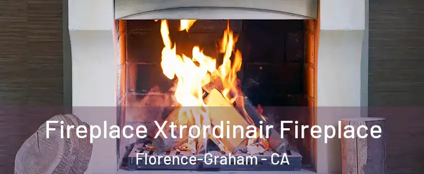  Fireplace Xtrordinair Fireplace Florence-Graham - CA