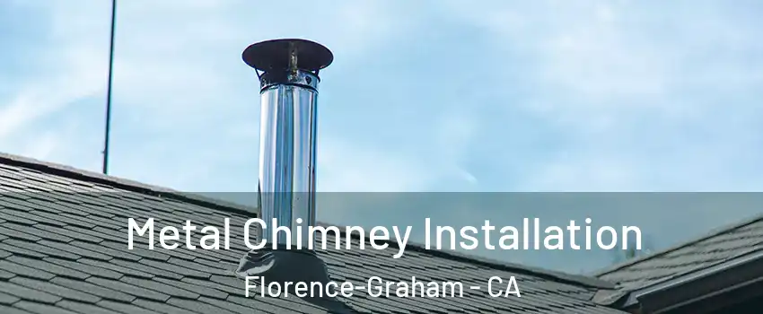  Metal Chimney Installation Florence-Graham - CA