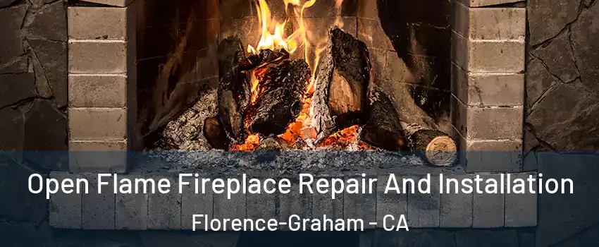  Open Flame Fireplace Repair And Installation Florence-Graham - CA
