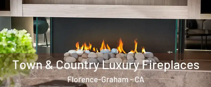  Town & Country Luxury Fireplaces Florence-Graham - CA