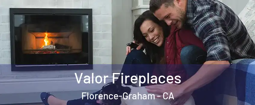  Valor Fireplaces Florence-Graham - CA