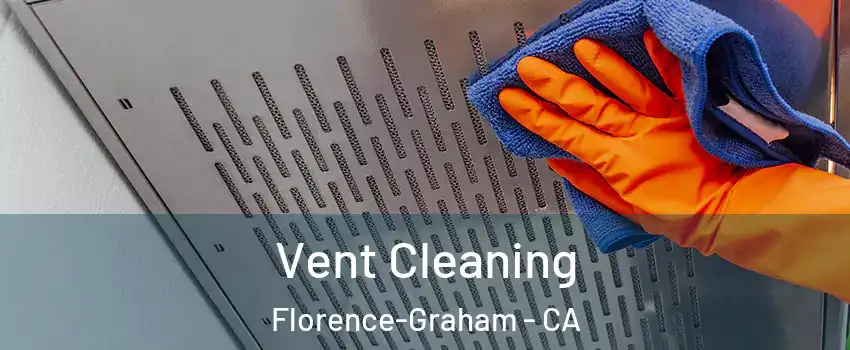  Vent Cleaning Florence-Graham - CA