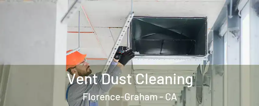  Vent Dust Cleaning Florence-Graham - CA
