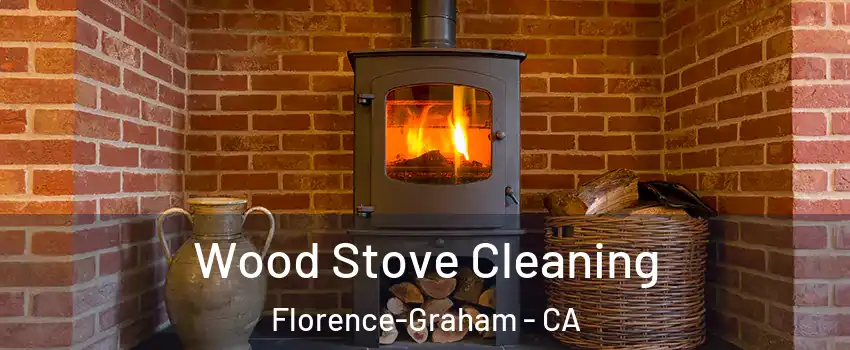  Wood Stove Cleaning Florence-Graham - CA